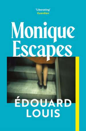 Monique Escapes de Édouard Louis