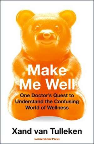 Make Me Well de Xand van Tulleken
