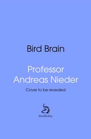 Bird Brain de Andreas Nieder