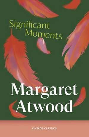 Significant Moments de Margaret Atwood