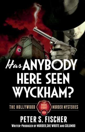 Has Anybody Here Seen Wyckham? de Peter S. Fischer