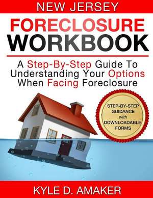 New Jersey Foreclosure Workbook de Kyle D. Amaker