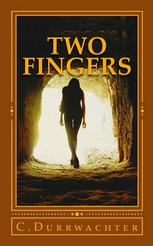 Two Fingers de C. Durrwachter