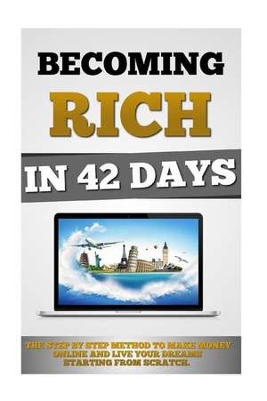 Becoming Rich in 42 Days de Remy Roulier