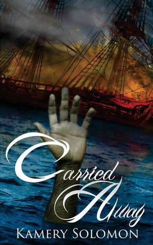 Carried Away de Kamery Solomon