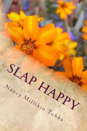 Slap Happy de Nancy Millikin Tubbs