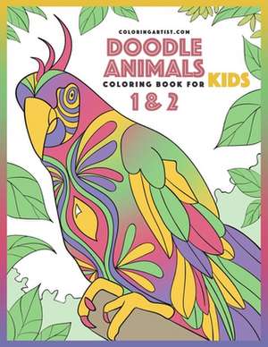 Doodle Animals Coloring Book for Kids 1 & 2 de Nick Snels