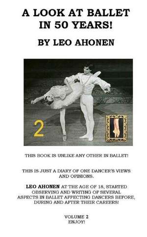 A Look at Ballet in 50 Years / Volume 2 de Leo Ahonen