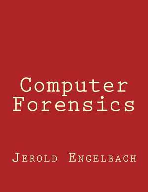 Computer Forensics de Jerold Engelbach