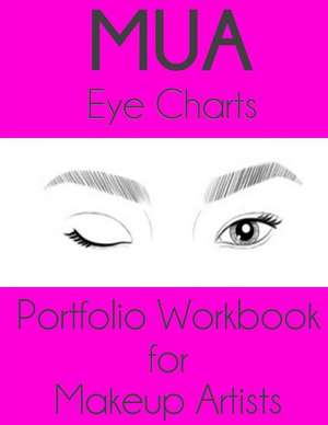 Mua Eye Charts Portfolio Workbook for Makeup Artists de Sarie Smith