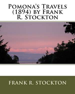 Pomona's Travels (1894) by Frank R. Stockton de Frank R. Stockton