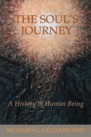 The Soul's Journey de Richard G. Geldard Phd