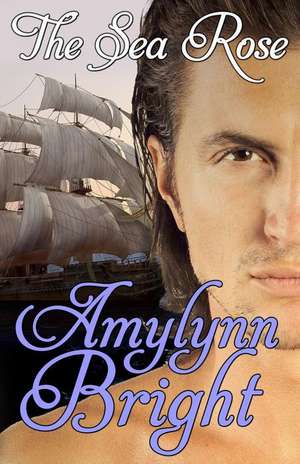 The Sea Rose de Amylynn Bright