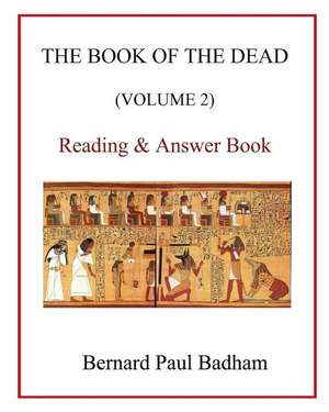 The Book of the Dead (Volume 2) Reading & Answer Book de Bernard Paul Badham