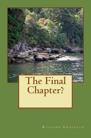 The Final Chapter? de MR Richrd Michael Anderson