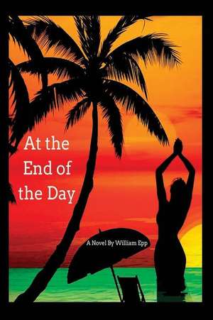 At the End of the Day de William J. Epp