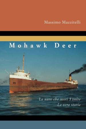 Mohawk Deer, La Nave Che Mori 3 Volte de M. M. Massimo Mazzitelli