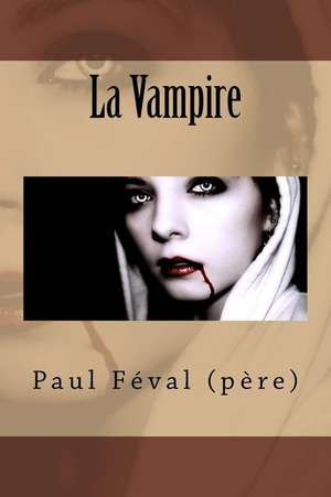 La Vampire de Paul Feval (Pere)