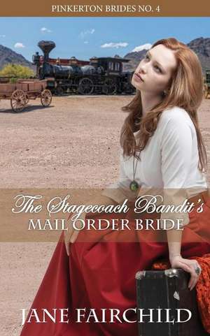 The Stagecoach Bandit's Mail Order Bride de Jane Fairchild