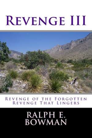 Revenge III de Ralph E. Bowman