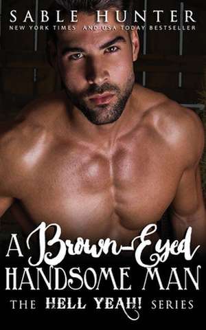 A Brown Eyed Handsome Man de Sable Hunter