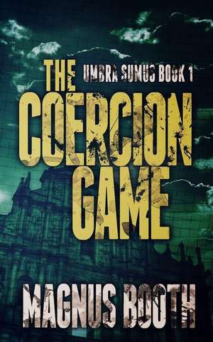 The Coercion Game de MR Magnus Booth