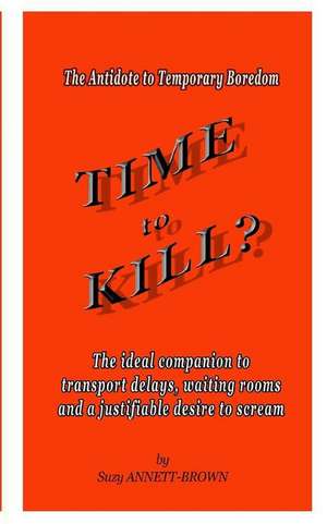 Time to Kill de Suzy Annett-Brown