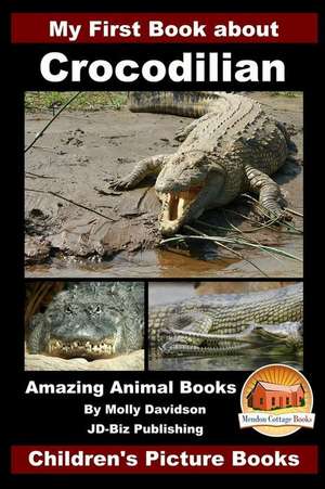 My First Book about Crocodilian - Amazing Animal Books - Children's Picture Books de Molly Davidson