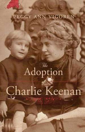 The Adoption of Charlie Keenan de Peggy Ann Vigoren