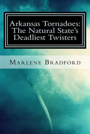 Arkansas Tornadoes de Marlene Bradford