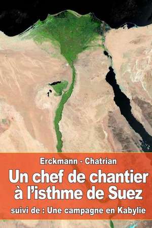 Un Chef de Chantier A L'Isthme de Suez de Emile Erckmann