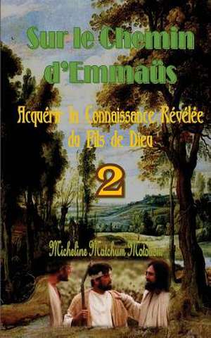 Sur Le Chemin D?emmaus de Micheline Matchum