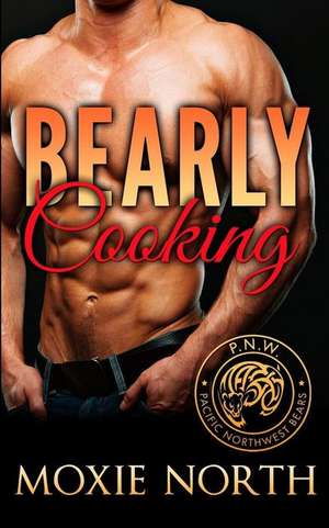 Bearly Cooking de Moxie North