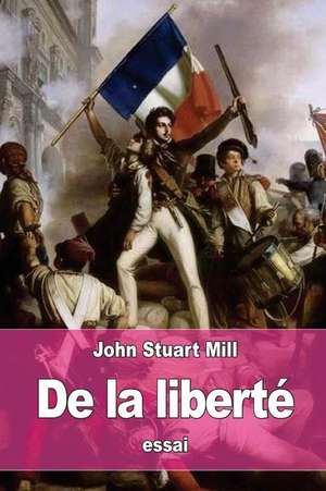 de La Liberte de John Stuart Mill