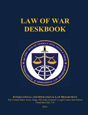 Law of War Deskbook de The Judge Advocate General's And School