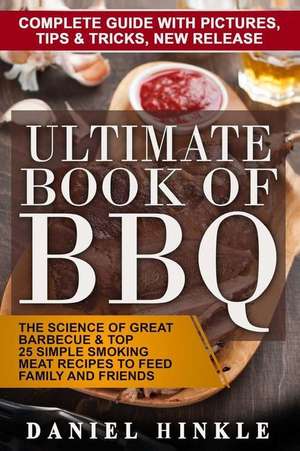 Ultimate Book of BBQ de Daniel Hinkle