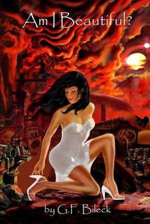 Am I Beautiful? de G. F. Bileck