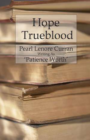 Hope Trueblood de Patience Worth