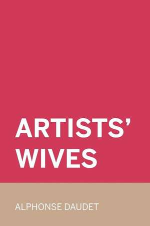 Artists' Wives de Alphonse Daudet