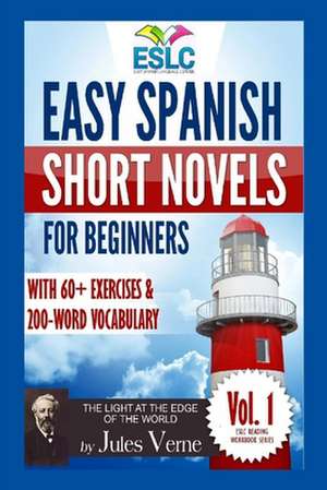 Easy Spanish Short Novels for Beginners with 60+ Exercises & 200-Word Vocabulary de Alvaro Parra Pinto