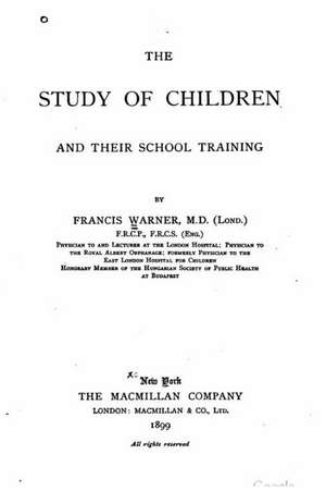 The Study of Children and Their School Training de Francis Warner