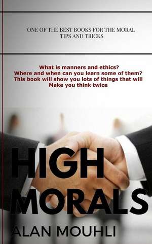 High Morals de Alan Mouhli