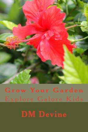 Grow Your Garden de DM Devine