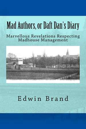 Mad Authors, or Daft Dan's Diary de Edwin Brand