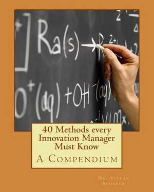 40 Methods Every Innovation Manager Must Know de Dr Stefan Schaper