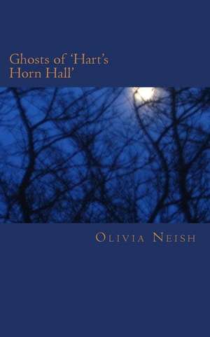 Ghosts of 'Hart's Horn Hall' de Olivia Neish