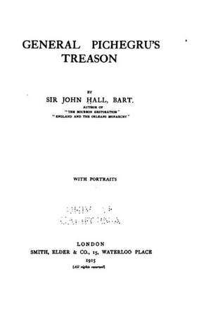 General Pichegru's Treason de John Hall