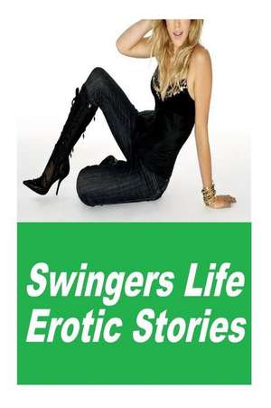 Swingers Life Erotic Stories de Tiffany Sparks