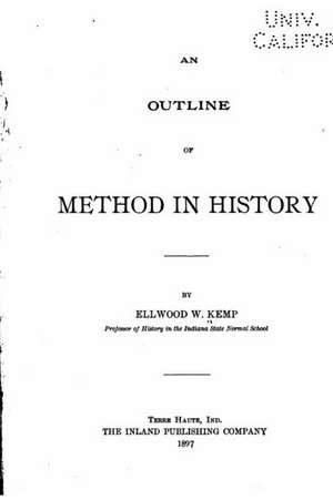 An Outline of Method in History de Ellwood W. Kemp