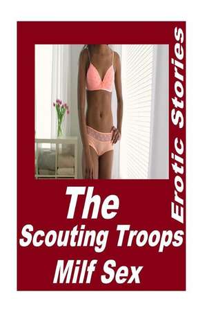 The Scouting Troops Milf Sex Erotic Stories de Tiffany Sparks